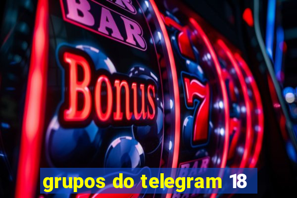 grupos do telegram 18